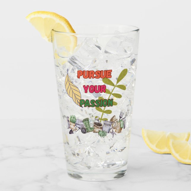 Pursue Your Passion- Gardening Drinking Glass Glaskopp (Framsida Ice)