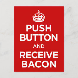 Push Button Receive Bacon - Behålla Lugn Parody Vykort