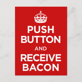 Push Button Receive Bacon - Behålla Lugn Parody Vykort