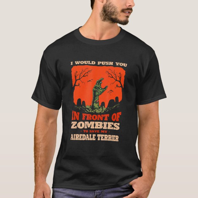 Push dig i Zombies till Spara min Airedale Terrier T Shirt (Framsida)