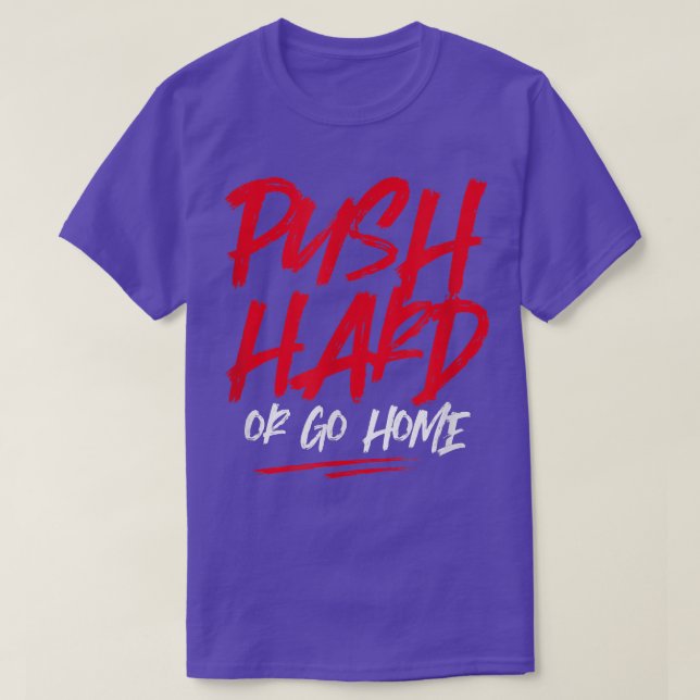 Push Hard Bodybuilding Motivation Sports Gym Fitne T Shirt (Design framsida)