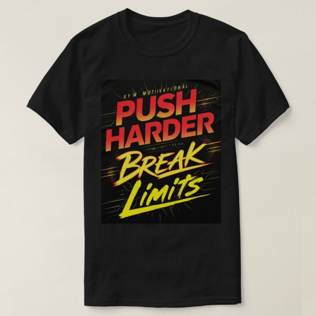 Push Harder Break Limits Gym T-Shirt (Design framsida)