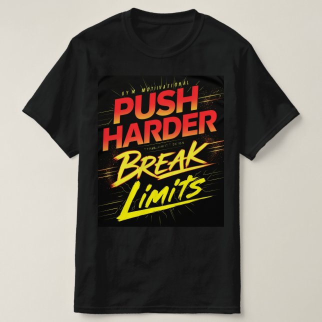Push Harder Break Limits Gym T-Shirt (Design framsida)