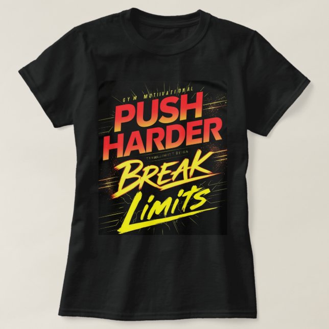 Push Harder Break Limits Gym T-Shirt (Design framsida)