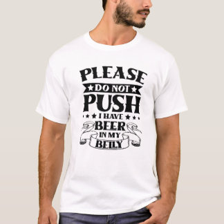 Push inte att jag har varit i min Belly Far T Shirt