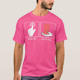 Push-knapp ta emot Bacon - Funny Gris Gris Kött Po T Shirt