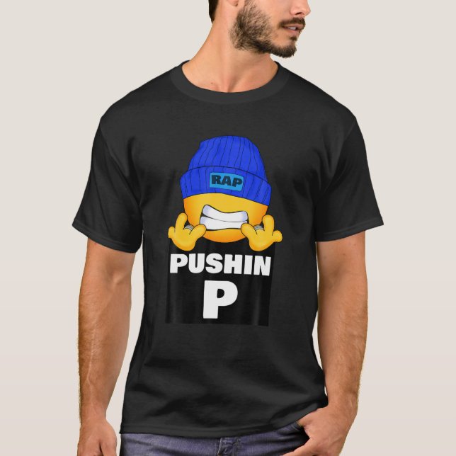 Push P Trending Hip hop Slang Tonåring Rap Street  T Shirt (Framsida)