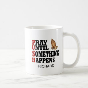 PUSH Pray tills något händer Kaffemugg