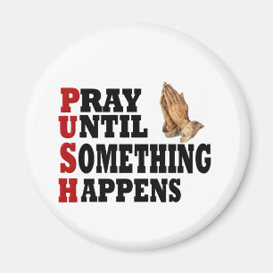 PUSH Pray tills något händer Magnet