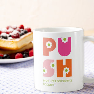 PUSH Pray tills något händer Rosa Kaffemugg