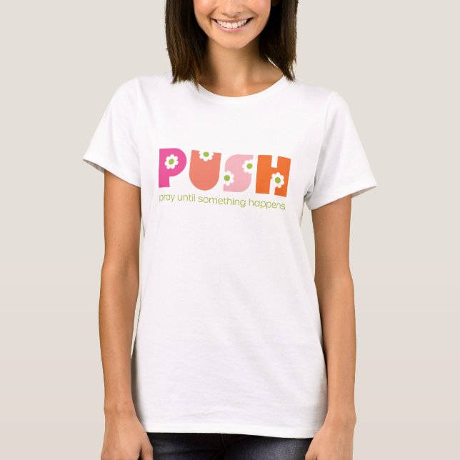 PUSH Pray tills något händer Rosa T Shirt (Framsida)