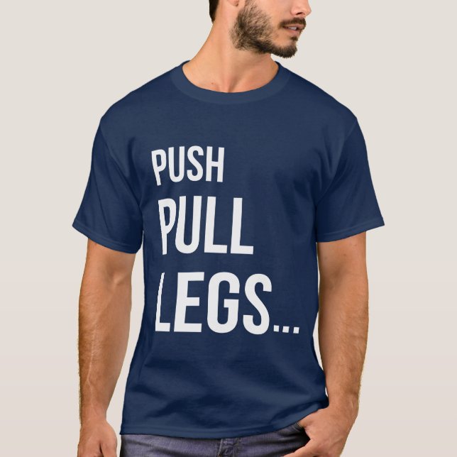 PUSH PULL LEGS T SHIRT (Framsida)