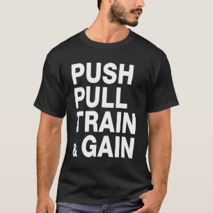 PUSH PULL TÅG & GAIN Lyftning T Shirt