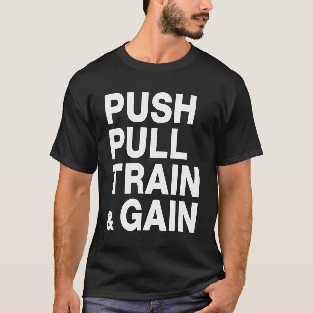 PUSH PULL TÅG & GAIN Lyftning T Shirt (Framsida)
