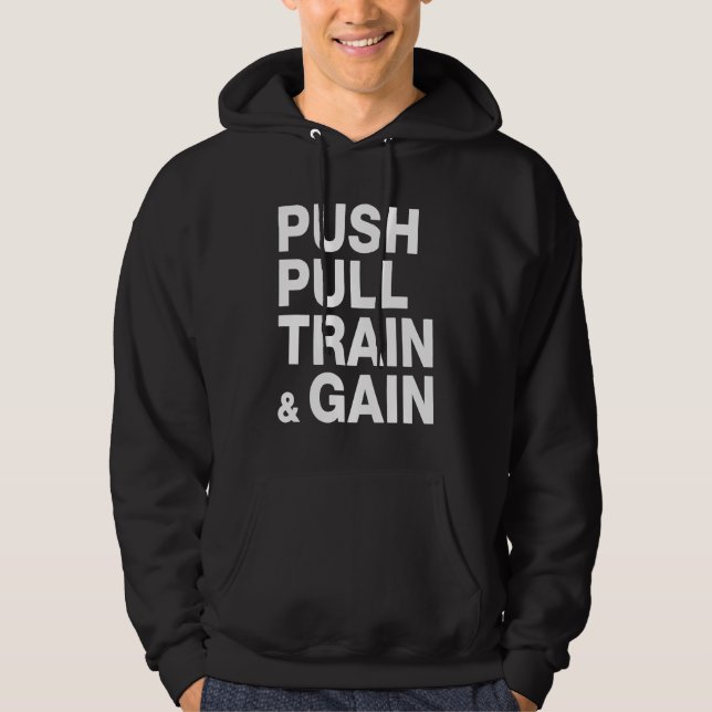 PUSH PULL TRAIN & GAIN Lifting Workout Hoodie (Framsida)