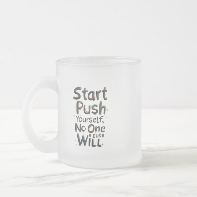 Push själv, ingen annan kommer att frostad glasmugg (Vänster)