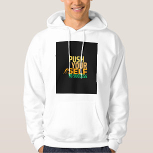 Push you to Success - Motivational Quote Hoodie