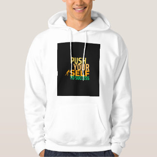 Push you to Success - Motivational Quote Hoodie