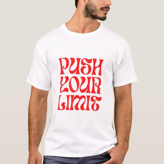 “ Push Your Limit “ Cotton Tshirt  T Shirt (Framsida)
