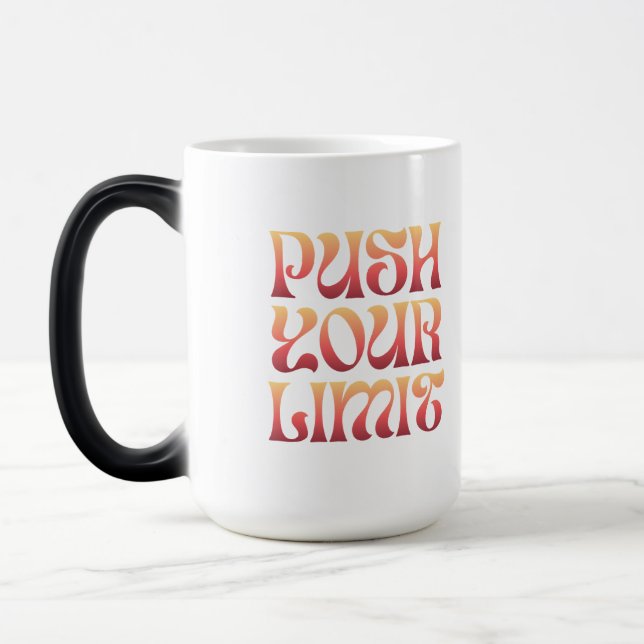 Push Your Limit – Motiverande Groovy Kaffemugge Magisk Mugg (Vänster)