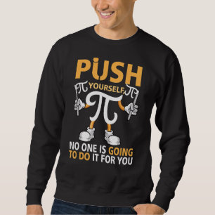 Push your Self Celebrate Pi Day Math Geek Lycklig  Lång Ärmad Tröja