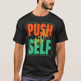 Push Your Self T Shirt