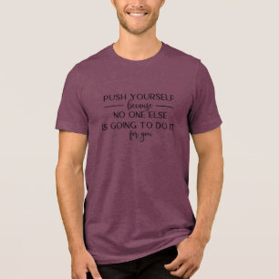 Push Yourself Motivation Quote Design T Shirt