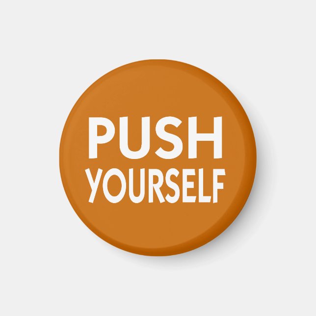 Push Yourself-motivationsslagord Magnet (Framsidan)