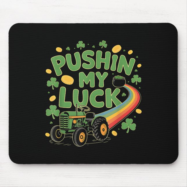 Pushin My Tur Tractor Klöver St patricks day Rolig Musmatta (Framsidan)