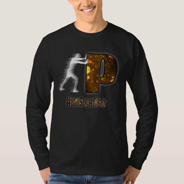 Pushin P är att du trycker på P illamående T Shirt (Framsida)