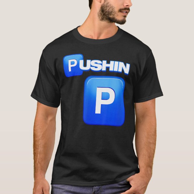 Pushin P, Pushin P, S P, T P, P, P, P Shirt (Framsida)