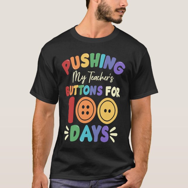 Pushing My Teacher's Buttons for 100 Days 100 Days T Shirt (Framsida)
