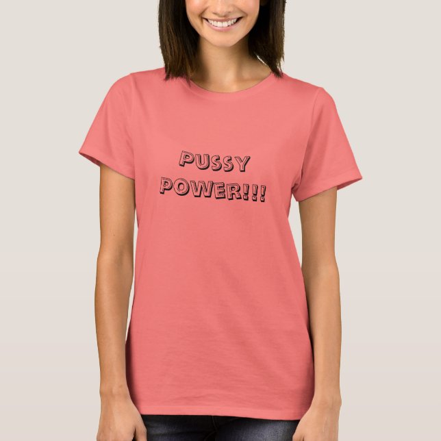 Pussy Power Tee Shirt (Framsida)