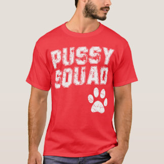 Pussy Squad T Shirt