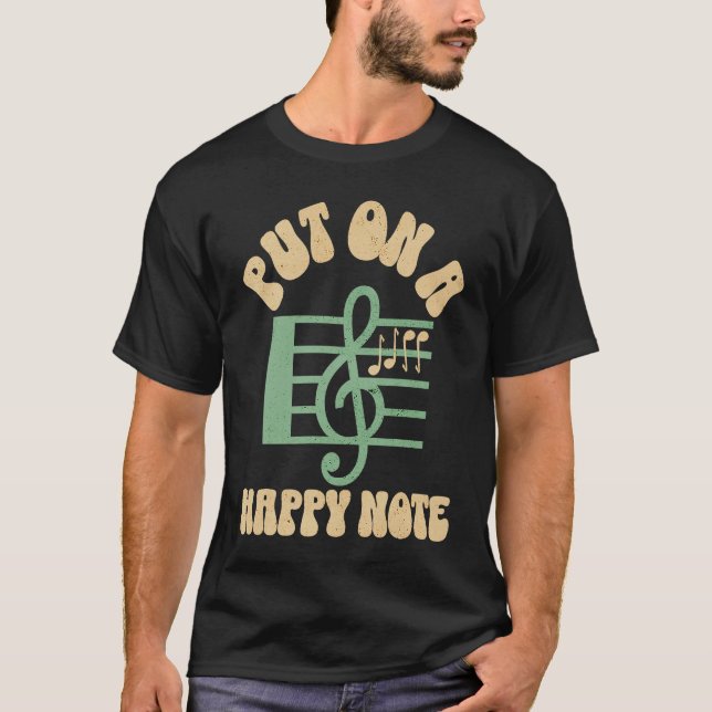 Put On A Happy Face Note Musician  Artist  Quote T Shirt (Framsida)