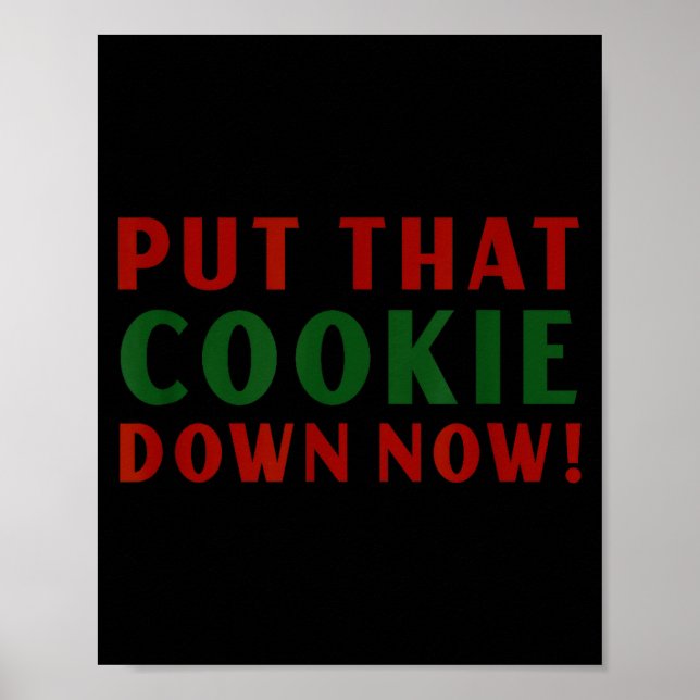 Put That Cookie Down Now Shirt Jingle Funny Christ Poster (Framsidan)