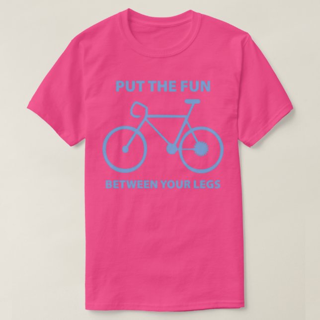 Put The Fun Between Your Legs  (2)  T Shirt (Design framsida)
