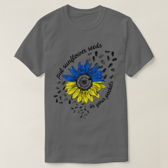 Put These Sunflower Seeds In Your Pockets Support  T Shirt (Design framsida)