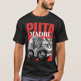 Puta madre cat memmer t shirt
