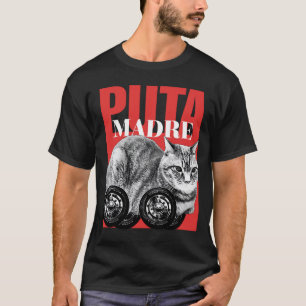 Puta madre cat memmer t shirt