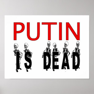 Putin är död och Poster! Poster