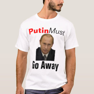 "Putin måste åka bort" Shirt Tee Shirt