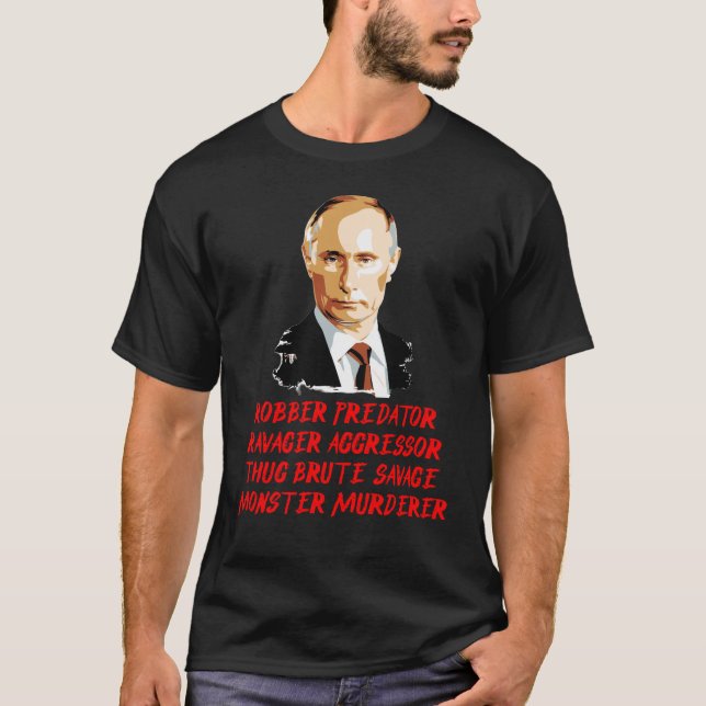 PUTIN MOD 9 MONSTER MURDERER BRUTE SAVAGE T SHIRT (Framsida)