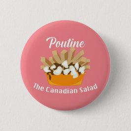 Putine, Kanadas salad - Round Button Knapp