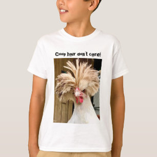 Putsar kyckling "koophår bryr sig inte!"  barn T Shirt