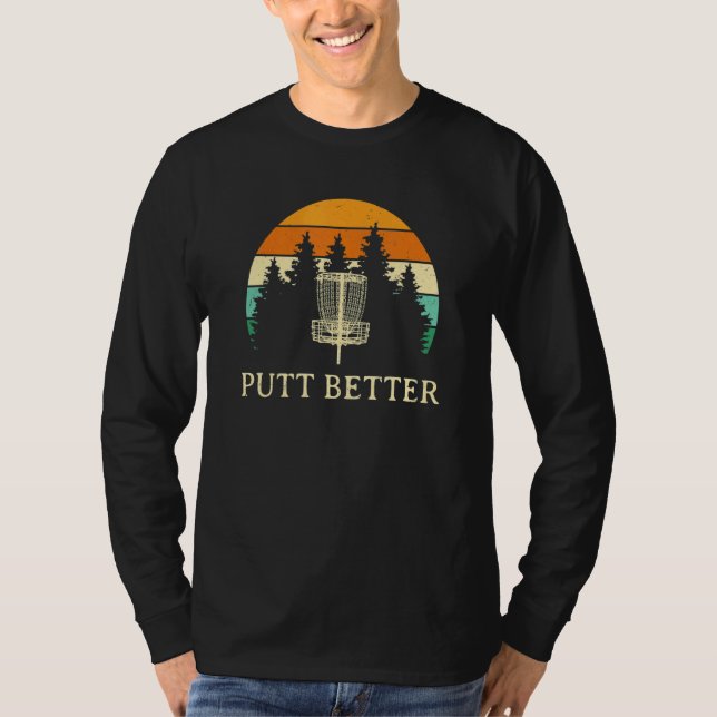 Putt Better Disk Golf Player Golfer Idrottsman Sar T Shirt (Framsida)