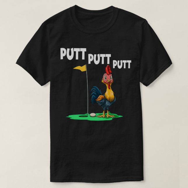 Putt Putt Putt Chickens Golf T Shirt (Design framsida)