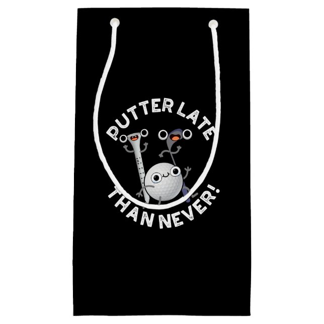 Putter Senare än aldrig funny Golf Pun-Mörk BG (Framsidan)