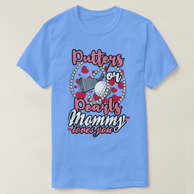 Putters eller Pearls Mamma Kärlek You Baby Gender  T Shirt (Design framsida)