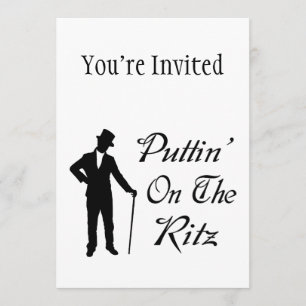 Puttin på ritz inbjudningar